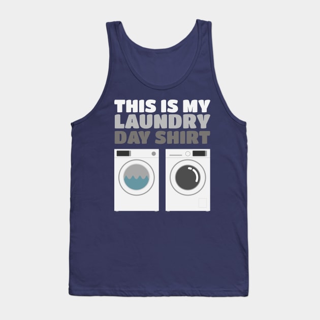 This Is My Laundry Day Shirt - Washer Dryer Shirt Tank Top by PozureTees108